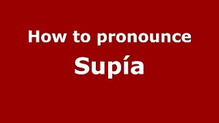 How to pronounce Supía