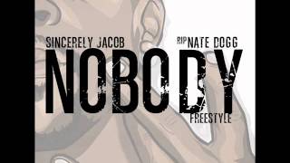 Nobody -Sincerly, Jacob Ft Nate Dogg 2012