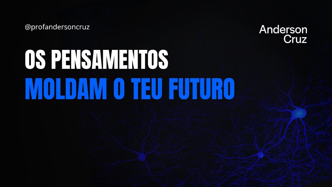 Os pensamentos moldam o teu futuro