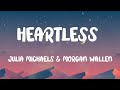 Julia Michaels- Heartless (Lyrics) feat Morgan Wallen