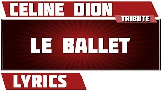 Le Ballet - Céline Dion - paroles