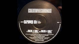 Stripped Inc. - Muzik 4 Girlz (Basscamp Remix) [2002]