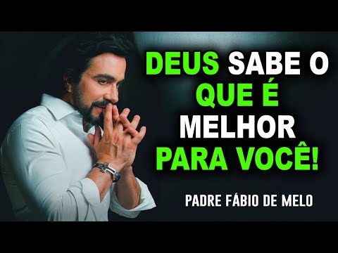 God knows what's best for you | TRUST HIM | Father Fabio de Melo