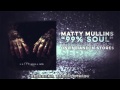 Matty Mullins 99% Soul (Chinese Subtitles / 中字 ...