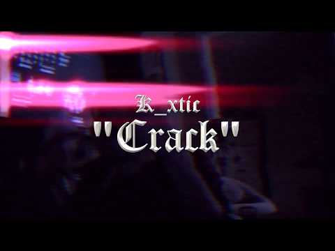 K_xtic - "Crack" (Official Video)