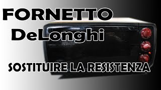 Fornetto DeLonghi - come sostituire la resistenza