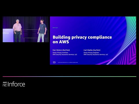 AWS re:Inforce 2022 - Building privacy compliance on AWS (DPP101)