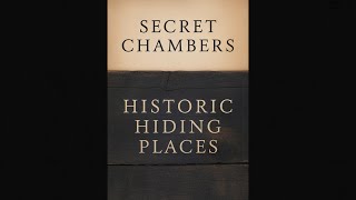 Secret Chambers And Hiding Places: Historic, Romantic, And Legendary Stories And Tr