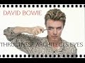 David Bowie - Thru' These Architects Eyes ...