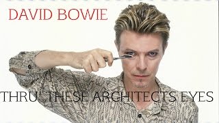 David Bowie - Thru&#39; These Architects Eyes. (Version 2.0)