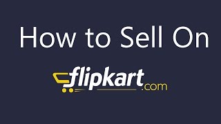 How to sell on Flipkart for starters ?