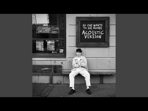 No One Wants To Die Alone (Acoustic Version)