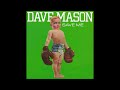 Dave Mason- Tryin' To Get Back To You