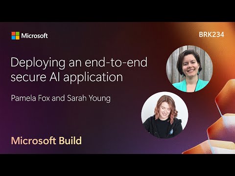 Deploying an end-to-end secure AI application | BRK234