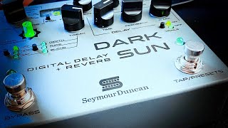 Video thumbnail for Seymour Duncan: DARK SUN Digital Delay + Reverb by Brett Kingman
