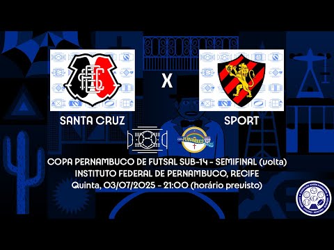 AO VIVO - Copa Pernambuco de Futsal Sub-14 - Semifinal (volta) - Santa Cruz x Sport (03/07/2025)