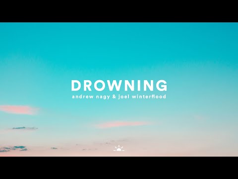 Andrew Nagy & Joel Winterflood - Drowning