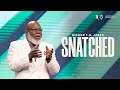Snatched Bishop T D Jakes