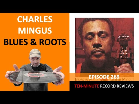Charles Mingus - Blues & Roots (Episode 269)