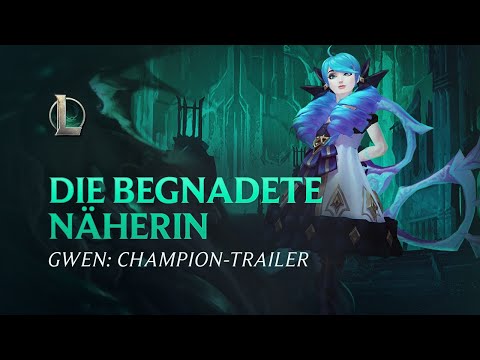 Gwen, die begnadete Näherin | Gameplay-Trailer – League of Legends