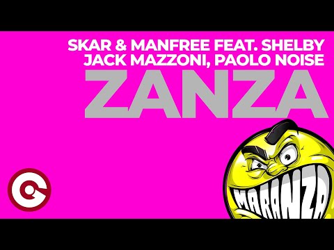 Skar & Manfree feat  Shelby, Jack Mazzoni, Paolo Noise - Zanza (Official Visual)