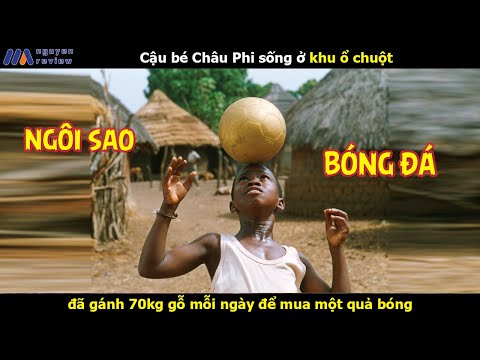 Cậu bé Châu Phi sống ở khu ổ chuột gánh 70kg gỗ mỗi ngày để mua 1 quả bóng