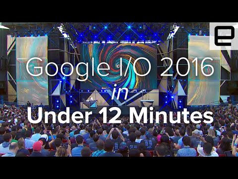 Google I/O 2016 Keynote in Under 12 Minutes