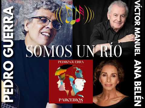 Pedro Guerra, Víctor Manuel y Ana Belén - Somos Un Río