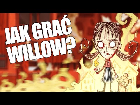 CZY WARTO ZAGRAĆ WILLOW? - Don't Starve Together Poradnik!
