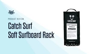 Catch Surf Soft Surfboard Rack Review