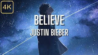 Justin Bieber - Believe (Lyrics) 4K