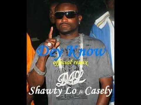 Shawty Lo ft. CASELY - DEY KNOW (L-O) OFFICIAL REMIX **NEW**