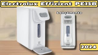 [ LANÇAMENTO] Vale a pena comprar o purificador de água Electrolux Efficient PE15B ? Descubra agora