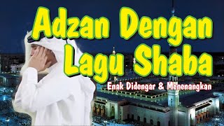 Download lagu Adzan Dengan Lagu Shaba | Enak Didengar & Syahdu mp3 Download lagu Adzan Dengan Lagu Shaba | Enak Didengar & Syahdu mp3