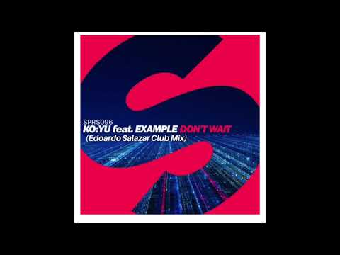 KO:YU feat. Example - Don't Wait (Edoardo Salazar Club Mix)