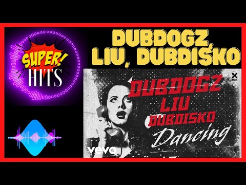Dubdogz, Liu, Dubdisko - Dancing