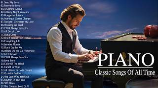3 Hour Of Best Relaxing Classical Piano Love Songs Of All Time - The Most Beautiful Love Songs 80's