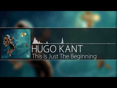 Hugo Kant - This Is Just The Beginning