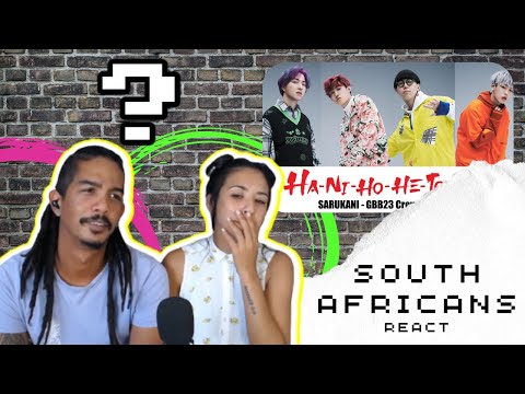 Your favorite SOUTH AFRICANS react - Sarukani | HA-NI-HO-HE-TO-I-RO | GBB 2023 Crew Wildcard
