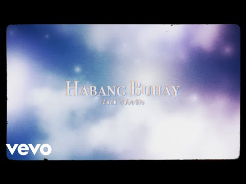 Zack Tabudlo - Habang Buhay (Lyric Video)