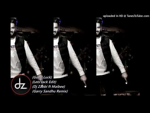 Good Luck (Lets Jack Edit) Dj Zabbi ft Maibee - Garry Sandhu Remix - #punjabiremix #dzedits #BEWAFA