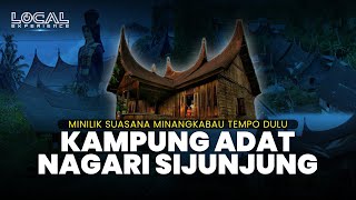 Berlibur di Perkampungan Adat Nagari Sijunjung, Rasakan Suasana Minangkabau Tempo Dulu