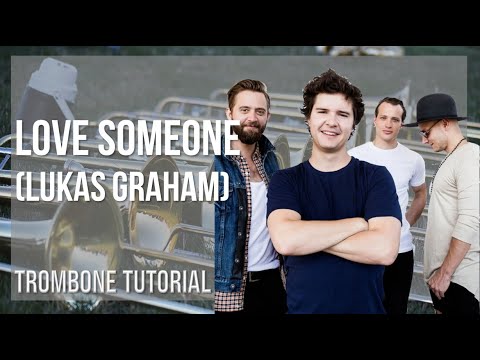 How to play Love Someone by Lukas Graham on Trombone (Tutorial)
