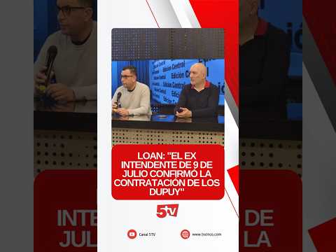 🚨 CASO LOAN: "EL EX INTENDENTE DE 9 DE JULIO CONFIRMÓ LA CONTRATACIÓN DE LOS DUPUY"
