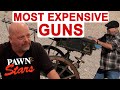 Pawn Stars: RICK'S 7 MOST EXPENSIVE GUNS OF ALL TIME