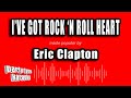 Eric Clapton - I've Got Rock 'n Roll Heart (Karaoke Version)