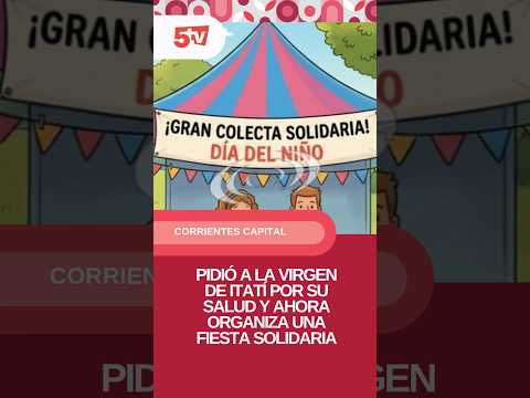 🙏 Fiesta solidaria para los niños de Corrientes