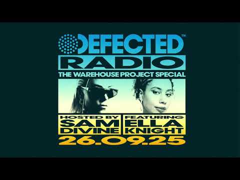 Defected Radio Show: Warehouse Project Special featuring Ella Knight