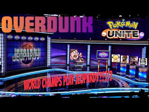 Overdunk - Can the World Champs play Pokémon UNITE Jeopardy!?