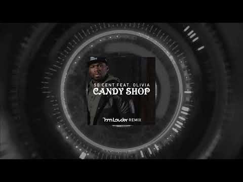 50 Cent - Candy Shop ft. Olivia (Tom Louder Remix)